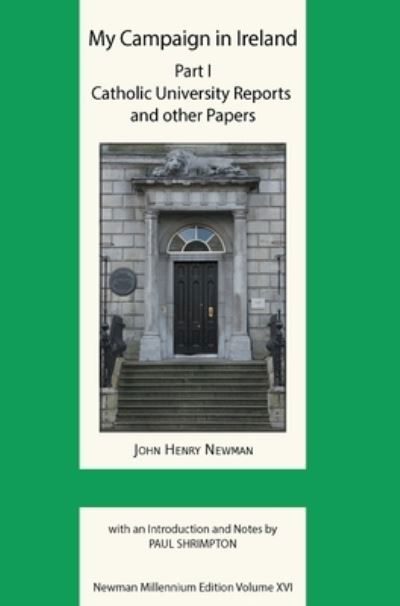 Cover for John Henry Newman · My Campaign in Ireland: Catholic University Reports and Other Papers - Newman Millennium Edition Volume XVI (Gebundenes Buch) (2021)