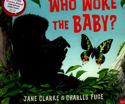 Who Woke The Baby? - Jane Clarke - Książki - Nosy Crow Ltd - 9780857634092 - 6 sierpnia 2015