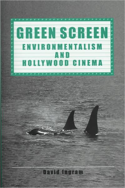 Cover for David Ingram · Green Screen: Environmentalism and Hollywood Cinema (Paperback Book) (2004)