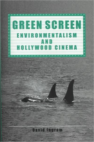 Green Screen: Environmentalism and Hollywood Cinema - David Ingram - Books - University of Exeter - 9780859896092 - August 26, 2004
