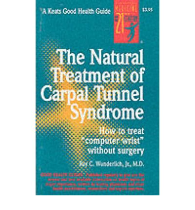 Cover for Ray Wunderlich · The Natural Treatment of Carpal Tunnel Syndrome (Paperback Book) (1993)