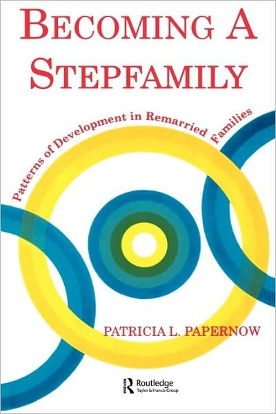 Cover for Papernow, Patricia L. (in private practice, Massachusetts, USA) · Becoming A Stepfamily: Patterns of Development in Remarried Families (Taschenbuch) (1993)