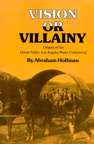 Cover for Abraham Hoffman · Vision Or Villainy: Origins of the Owens Valley-Los Angeles Water Controversy (Paperback Book) (1992)