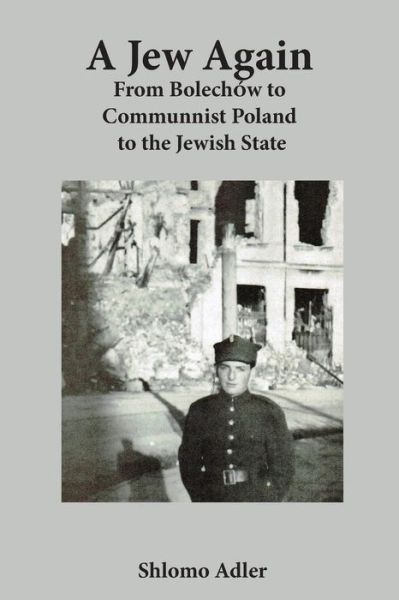 Cover for Shlomo Adler · A Jew Again: From Bolechow to Communist Poland to the Jewish State (Paperback Book) (2017)