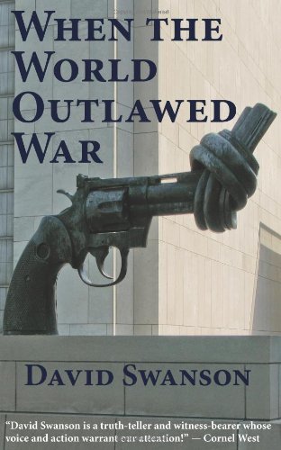 Cover for David Christopher Naylor Swanson · When the World Outlawed War (Taschenbuch) (2011)