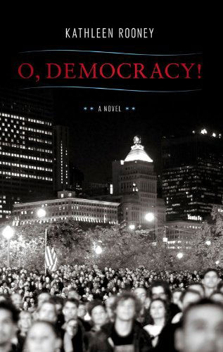 Cover for Kathleen Rooney · O, Democracy! (Inbunden Bok) (2014)