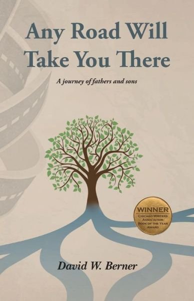 Cover for David W. Berner · Any Road Will Take You There: a Journey of Fathers and Sons (Paperback Book) (2014)