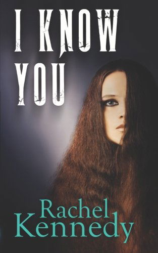 Cover for Rachel Kennedy · I Know You (Paperback Book) (2014)