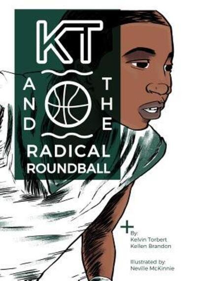 Cover for Kellen E Brandon · KT &amp; The Radical Roundball (Taschenbuch) (2016)