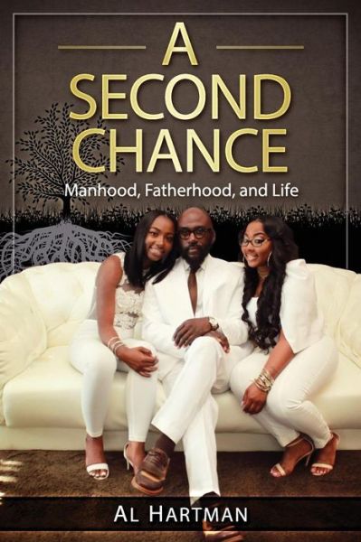 Cover for Al Hartman · A Second Chance Manhood, Fatherhood, and LIfe (Paperback Book) (2019)