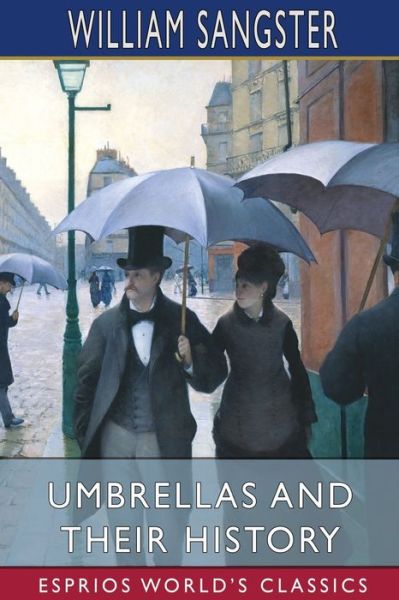 Cover for William Sangster · Umbrellas and Their History (Esprios Classics) (Paperback Book) (2025)
