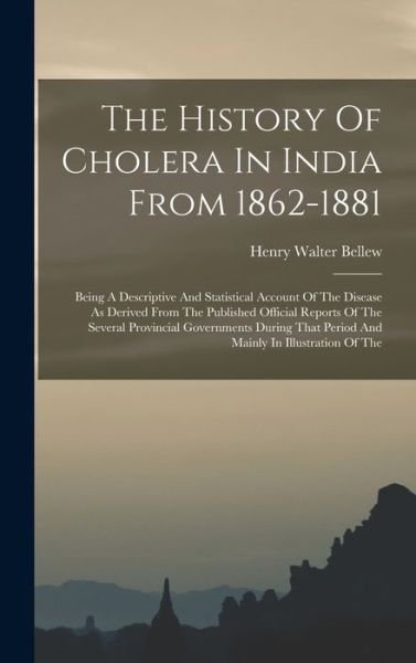 Cover for Henry Walter Bellew · History of Cholera in India From 1862-1881 (Bog) (2022)