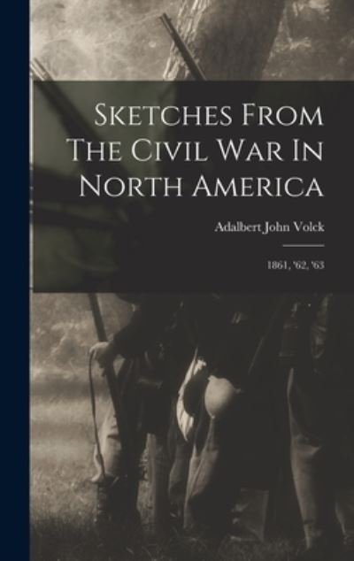 Cover for Adalbert John Volck · Sketches from the Civil War in North America (Bog) (2022)