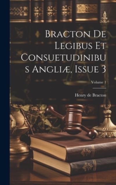 Cover for Henry de Bracton · Bracton de Legibus et Consuetudinibus Angliæ, Issue 3; Volume 1 (Book) (2023)