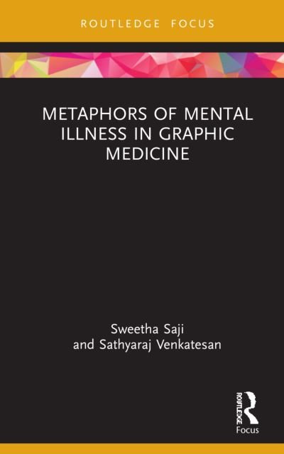 Cover for Saji, Sweetha (Mount Carmel College) · Metaphors of Mental Illness in Graphic Medicine - Routledge Focus on Literature (Hardcover bog) (2021)