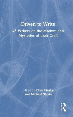 Cover for Driven to Write: 45 Writers on the Motives and Mysteries of their Craft (Innbunden bok) (2025)