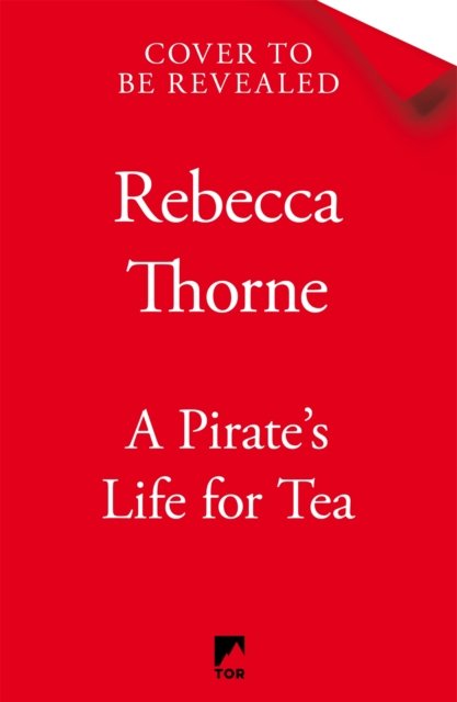 A Pirate's Life for Tea: A heart-warming cosy fantasy for those who love adventure with their tea . . . - Tomes & Tea - Rebecca Thorne - Książki - Pan Macmillan - 9781035031092 - 3 października 2024