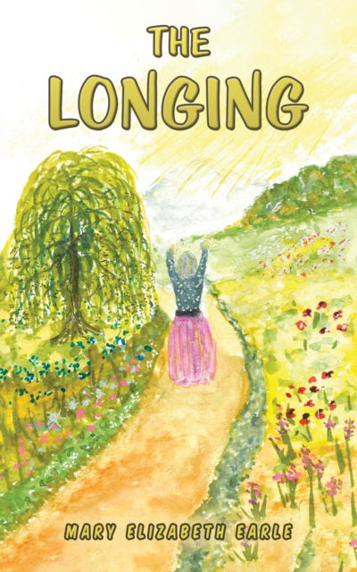 Cover for Mary Elizabeth Earle · The Longing (Paperback Book) (2024)