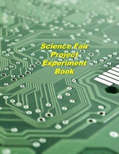 Cover for Donald Johnson · Science Fair Project Experiment Book (Paperback Book) (2019)