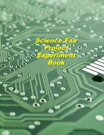 Cover for Donald Johnson · Science Fair Project Experiment Book (Paperback Book) (2019)