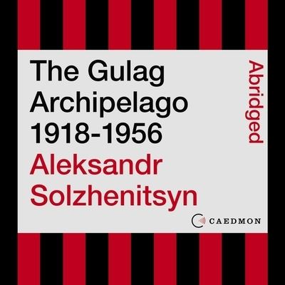 Cover for Aleksandr Isaevich Solzhenitsyn · The Gulag Archipelago 1918-1956 Lib/E (CD) (2020)