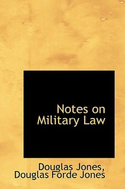 Cover for Douglas Jones · Notes on Military Law (Paperback Book) (2009)