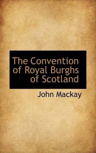Cover for John Mackay · The Convention of Royal Burghs of Scotland (Paperback Book) (2009)
