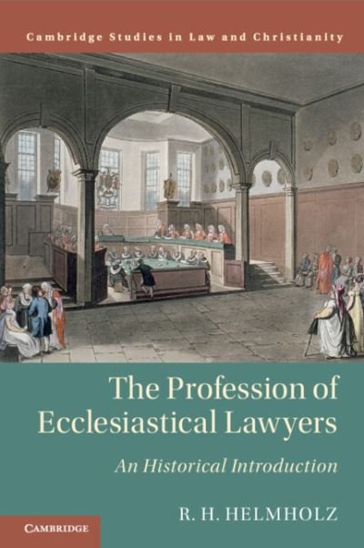 Cover for Helmholz, R. H. (University of Chicago) · The Profession of Ecclesiastical Lawyers: An Historical Introduction - Law and Christianity (Paperback Book) (2022)
