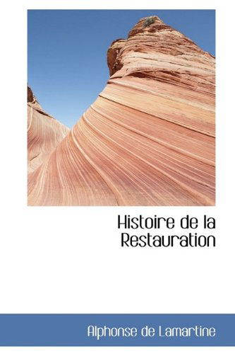 Cover for Alphonse De Lamartine · Histoire De La Restauration (Hardcover Book) (2009)