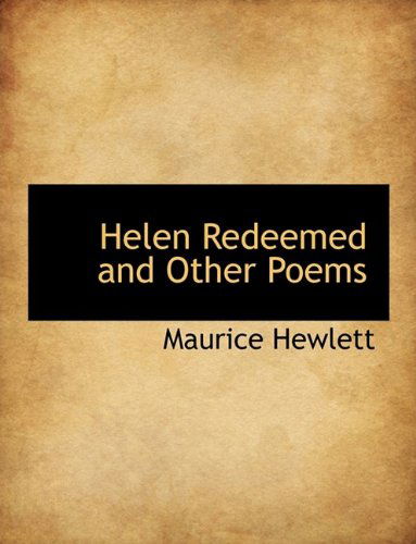 Cover for Maurice Hewlett · Helen Redeemed and Other Poems (Paperback Book) [Large type / large print edition] (2011)