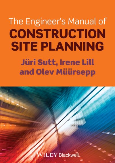 Cover for Juri Sutt · The Engineer's Manual of Construction Site Planning (Paperback Book) (2013)