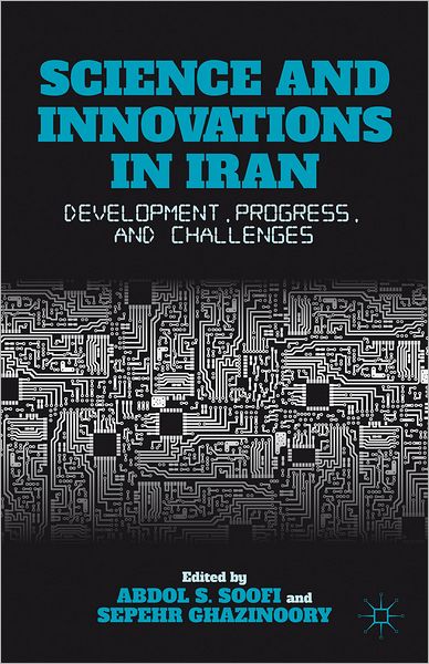 Cover for Abdol S Soofi · Science and Innovations in Iran: Development, Progress, and Challenges (Hardcover bog) (2013)
