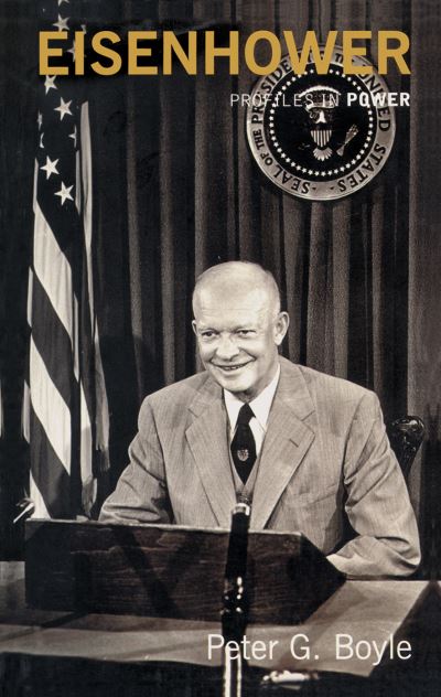 Cover for P G. Boyle · Eisenhower - Profiles In Power (Hardcover Book) (2018)