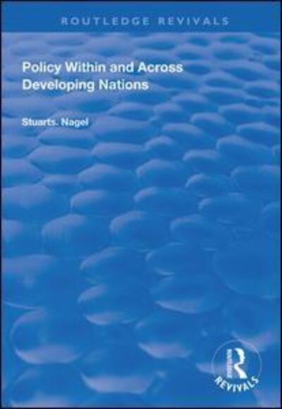 Cover for Stuart S Nagel · Policy within and Across Developing Nations - Routledge Revivals (Hardcover Book) (2019)