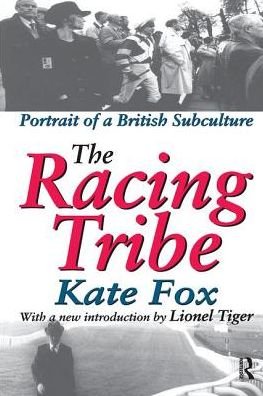 The Racing Tribe: Portrait of a British Subculture - Kate Fox - Bücher - Taylor & Francis Ltd - 9781138538092 - 15. November 2017