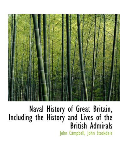 Cover for John Campbell · Naval History of Great Britain, Including the History and Lives of the British Admirals (Hardcover Book) (2010)