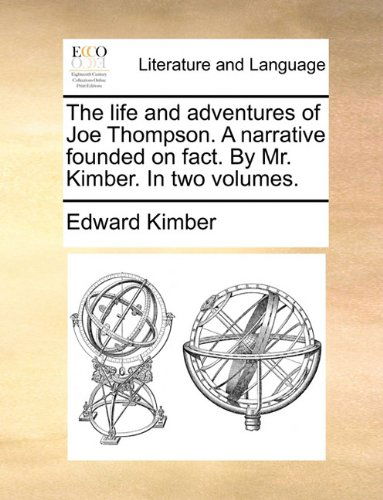 Cover for Edward Kimber · The Life and Adventures of Joe Thompson. a Narrative Founded on Fact. by Mr. Kimber. in Two Volumes. (Paperback Book) (2010)