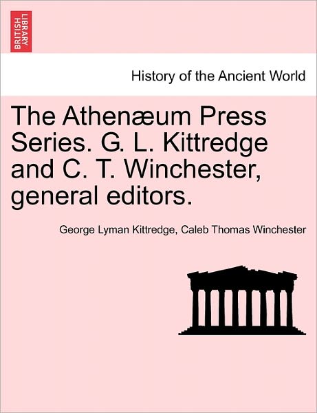 Cover for George Lyman Kittredge · The Athen Um Press Series. G. L. Kittredge and C. T. Winchester, General Editors. (Paperback Book) (2011)