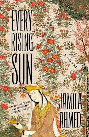 Cover for Jamila Ahmed · Every Rising Sun (Buch) (2024)