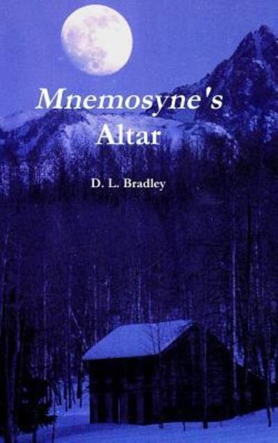Cover for D L Bradley · Mnemosyne's Altar (Hardcover Book) (2015)