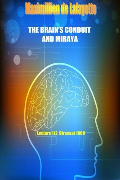 Cover for Maximillien De Lafayette · The Brain's Conduit and Miraya. Lecture 112, Dirasaat 1969 (Pocketbok) (2015)