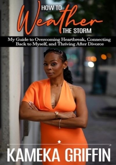 Cover for Kameka Griffin · How to Weather the Storm (Book) (2021)