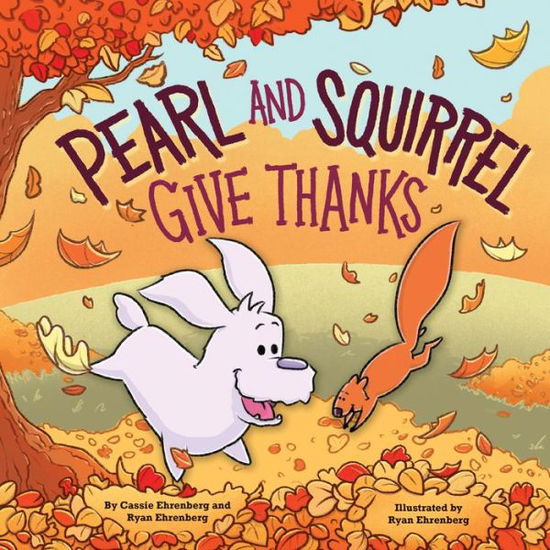 Cover for Cassie Ehrenberg · Pearl and Squirrel Give Thanks (Hardcover Book) (2020)