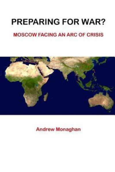 Cover for Andrew Monaghan · Preparing For War? Moscow Facing An Arc of Crisis (Pocketbok) (2018)