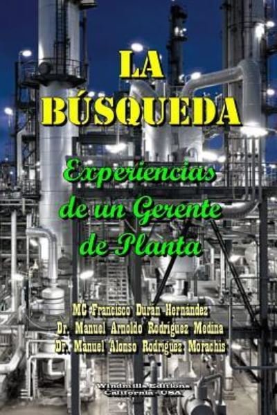Cover for MC Francisco Durán Hernández · La Búsqueda Experiencias de un Gerente de Planta (Paperback Book) (2018)