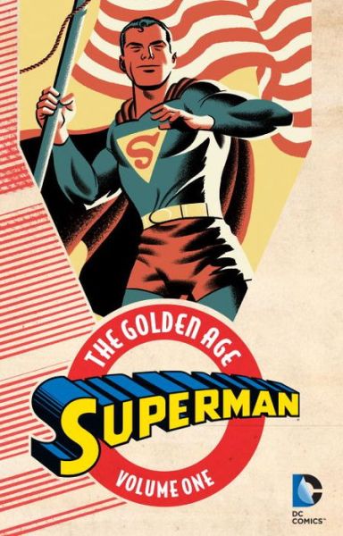 Cover for Jerry Siegel · Superman: The Golden Age Vol. 1 (Paperback Book) (2016)