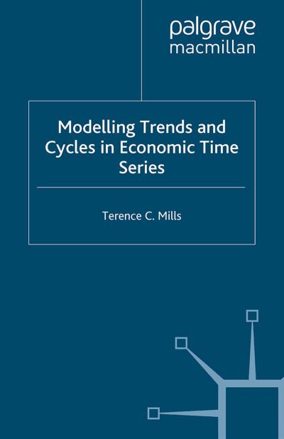 Cover for T. Mills · Modelling Trends and Cycles in Economic Time Series - Palgrave Texts in Econometrics (Paperback Book) [2003 edition] (2003)