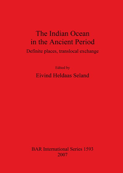 Cover for The Indian Ocean in the Ancient Period: Definite places, translocal exchange (Paperback Book) (2007)