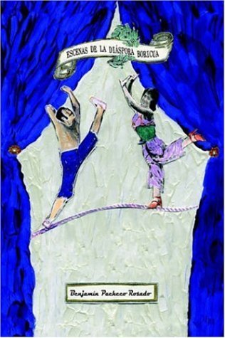 Cover for Benjamin  Pacheco Rosado · Escenas De La Diaspora Boricua (Pocketbok) [Spanish edition] (2005)
