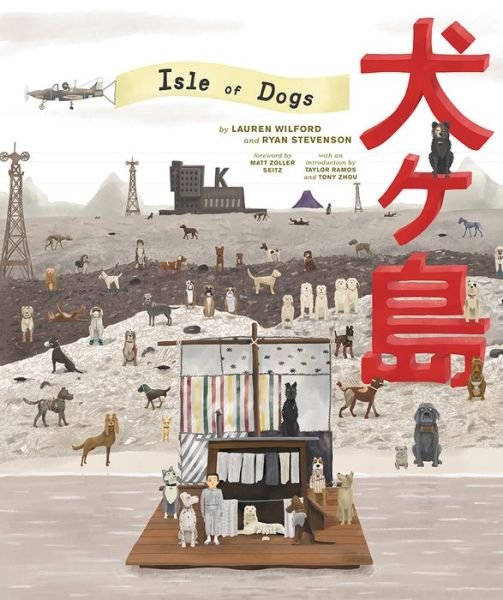 The Wes Anderson Collection: Isle of Dogs - Lauren Wilford - Livros - Abrams - 9781419730092 - 25 de setembro de 2018